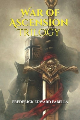 War of Ascension Trilogy: This is the compilation of the 3-book fantasy novel series. It contains Book I: The Prophecy, Book II: Dark Magic and by Fabella, Frederick Edward