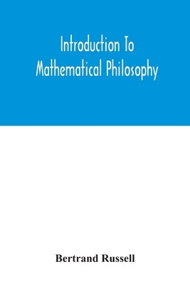 Introduction to mathematical philosophy by Russell, Bertrand