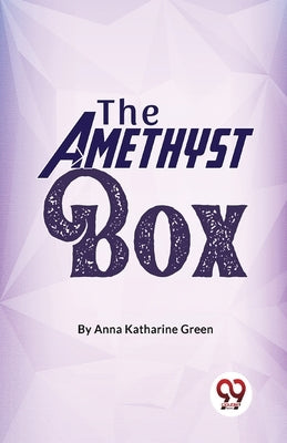 The Amethyst Box by Katharine, Green Anna
