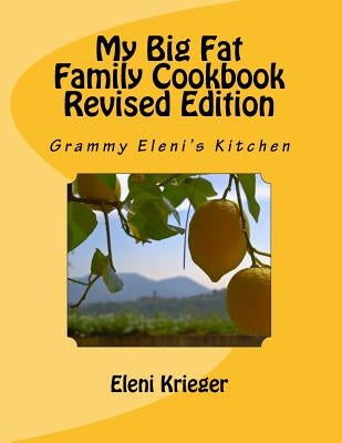 My Big Fat Family Cookbook Revised Edition: Grammy Eleni's Kitchen by Krieger, Eleni