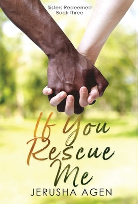 If You Rescue Me: A Clean Christian Romance by Agen, Jerusha