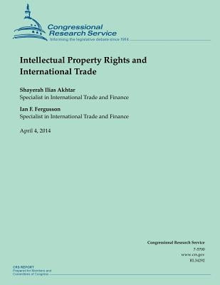 Intellectual Property Rights and International Trade by Fergusson, Ian F.