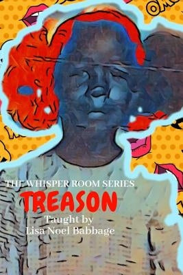 Treason by Babbage, Lisa Noel