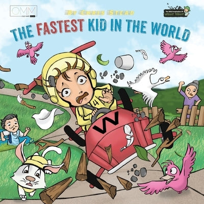 The Fastest Kid in the World: A fast-paced adventure for your energetic kids by Stead, Chris