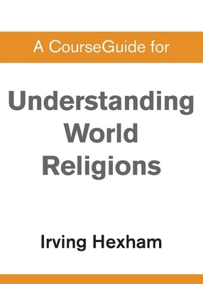 A CourseGuide for Understanding World Religions by Zondervan