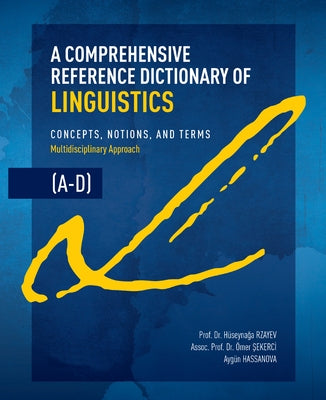 A Comprehensive Reference Dictionary of Linguistics, A-D by Rzayev, Huseynaga