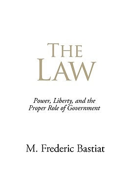 The Law by Bastiat, M. Frederic