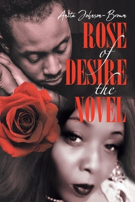 Rose of Desire the Novel by Anita Johnson Brown