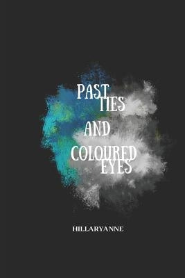 Past Ties and Coloured Eyes by Hodder, Hillaryanne