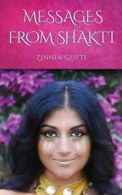Messages From Shakti by Gupte, Zinnia