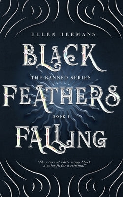 Black Feathers Falling: The Banned Series by Hermans, Ellen