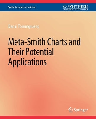 Meta-Smith Charts and Their Applications by Torrungrueng, Danai