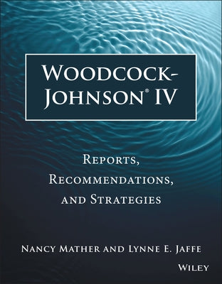 Woodcock-Johnson IV: Reports, Recommendations, and Strategies by Mather, Nancy