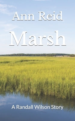 Marsh: A Randall Wilson Story by Reid, Ann