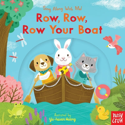 Row, Row, Row Your Boat: Sing Along with Me! by Huang, Yu-Hsuan