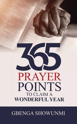 365 Prayer Point to Claim a Wonderful Year by Showunmi, Gbenga