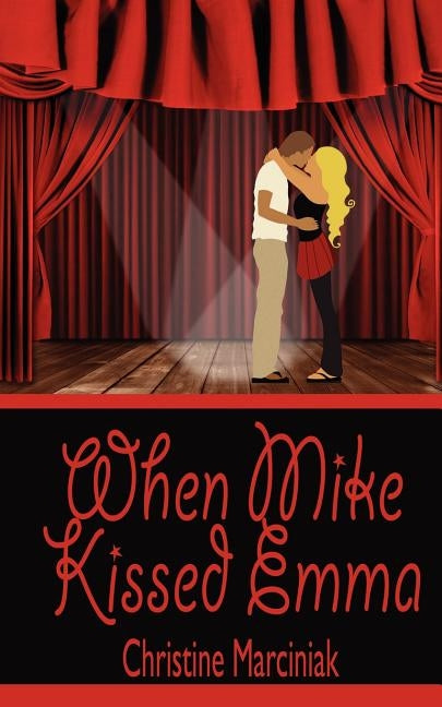 When Mike Kissed Emma by Marciniak, Christine
