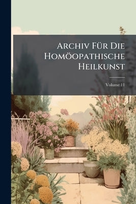 Archiv FÃ1/4r Die Homöopathische Heilkunst by 