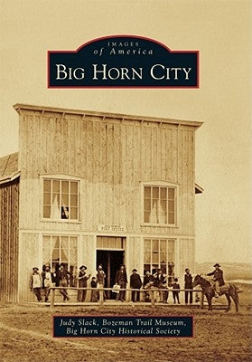 Big Horn City by Slack, Judy