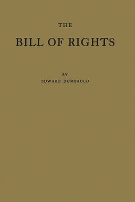 The Bill of Rights and What It Means Today by Dumbauld, Edward