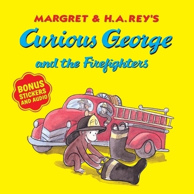 Curious George and the Firefighters [With Bonus Stickers and Audio] by Rey, H. A.