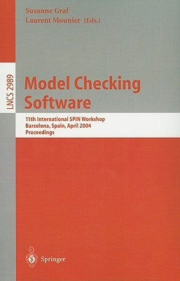 Model Checking Software: 11th International Spin Workshop, Barcelona, Spain, April 1-3, 2004, Proceedings by Graf, Susanne