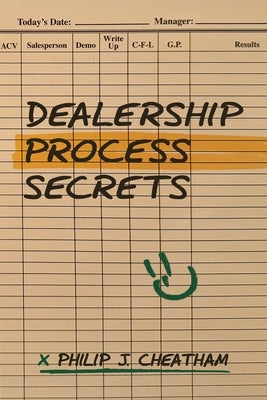 Dealership Process Secrets by Cheatham, Philip J.