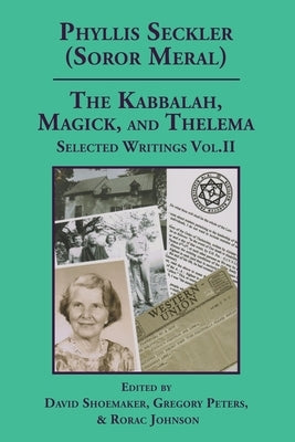 The Kabbalah, Magick, and Thelema. Selected Writings Volume II by Shoemaker, David