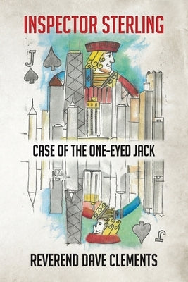 Inspector Sterling: Case of the One-Eyed Jack by Clements, Reverend Dave