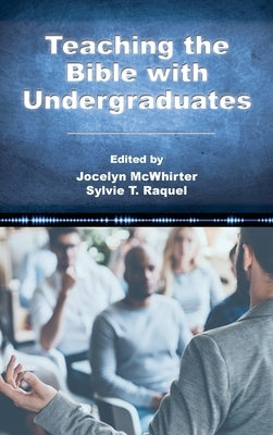 Teaching the Bible with Undergraduates by McWhirter, Jocelyn