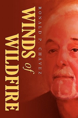 Winds of Wildfire by Chavez, Ronald P.