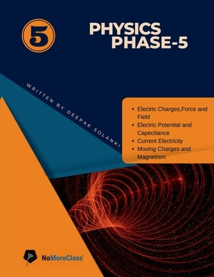 Physics Phase 5 by Solanki, Deepak