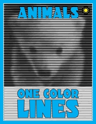 One Color LINES: Animals: New Type of Relaxation & Stress Relief Coloring Book for Adults by Coloring Book, One Color