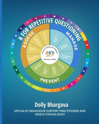 R for Repetitive Questioning: Positive Behaviour Support by Bhargava, Dolly
