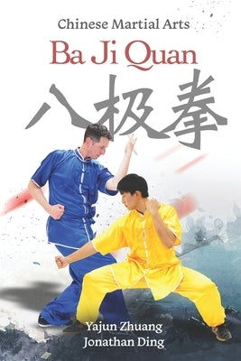 Ba Ji Quan: Chinese Martial Arts by Ding, Jonathan