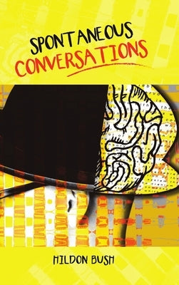 Spontaneous Conversations by Bush, Hildon