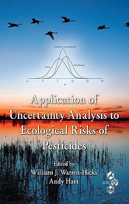 Application of Uncertainty Analysis to Ecological Risks of Pesticides by Warren-Hicks, William J.