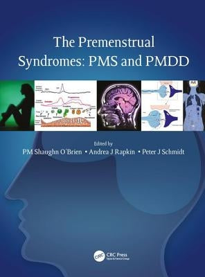 The Premenstrual Syndromes: PMS and Pmdd by O'Brien, P. M. Shaughn