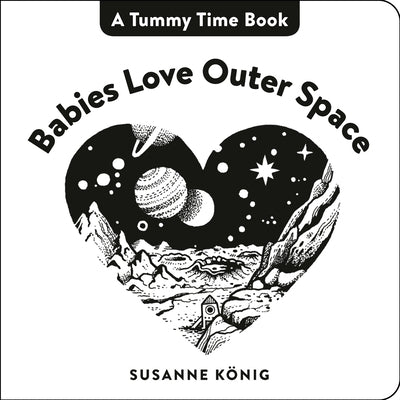 Babies Love Outer Space by König, Susanne