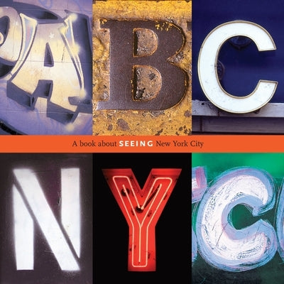 ABC NYC: A Book about Seeing New York City by Dugan, Joanne