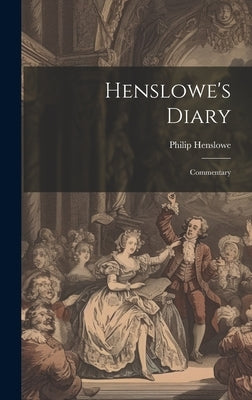 Henslowe's Diary: Commentary by Henslowe, Philip
