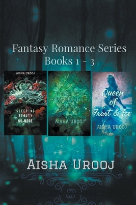 Fantasy Romance Series: Books 1 to 3 by Urooj, Aisha