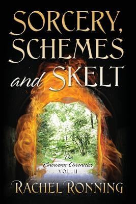 Sorcery, Schemes and Skelt: The Kinowenn Chronicles Vol II by Ronning, Rachel