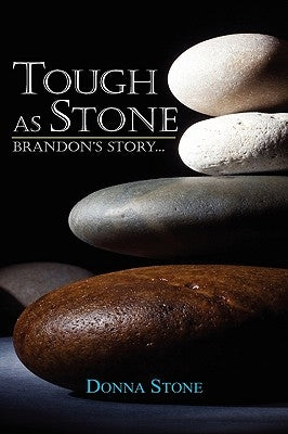 Tough as Stone: Brandon's Story . . . by Stone, Donna