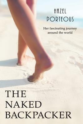 The Naked Backpacker by Porteous, Hazel