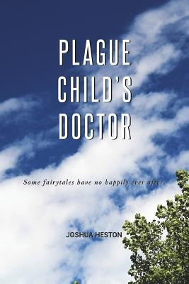 Plague Child's Doctor by Heston, Joshua
