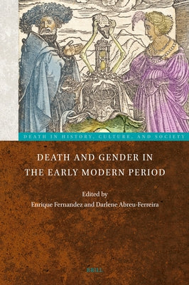 Death and Gender in the Early Modern Period by Fernandez, Enrique
