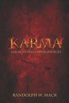 Karma: Choices and Consequences by Joe, Barbara