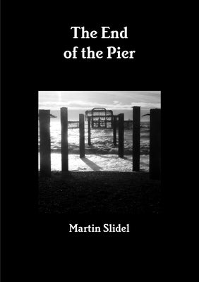 The End of the Pier by Slidel, Martin