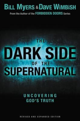 The Dark Side of the Supernatural by Myers, Bill